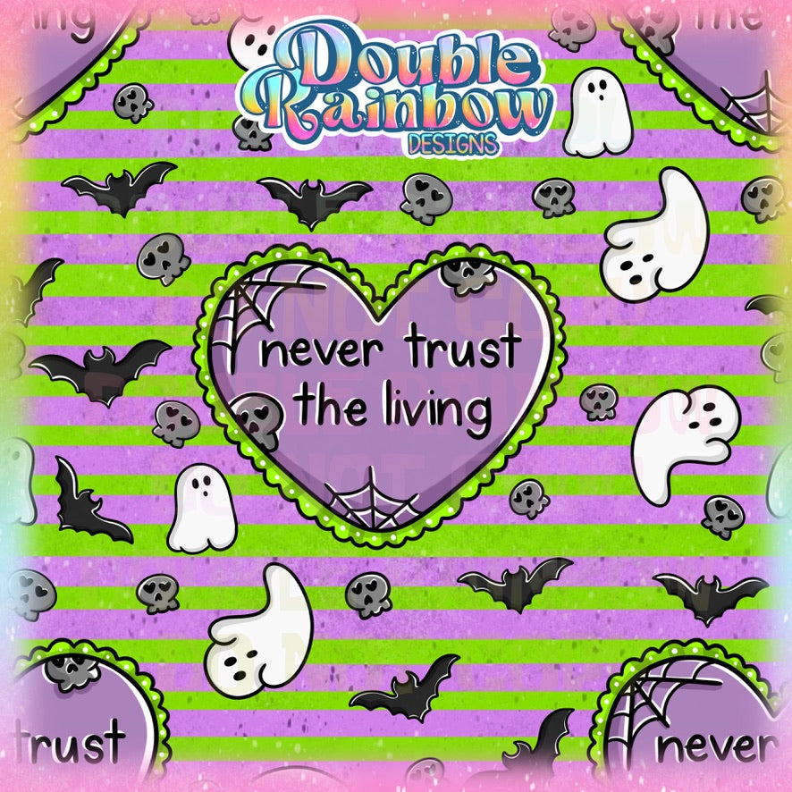 never trust the living