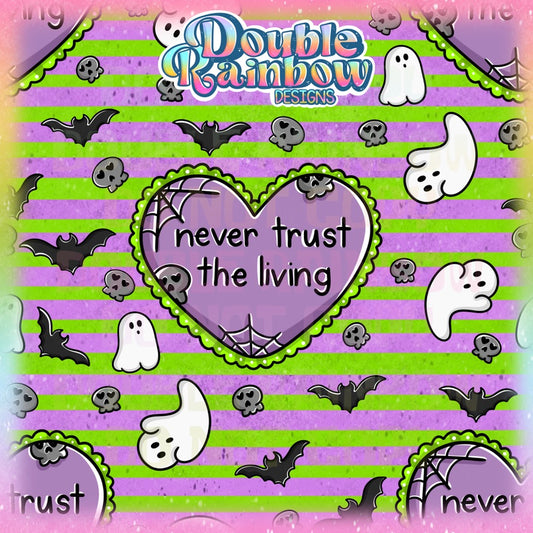 never trust the living