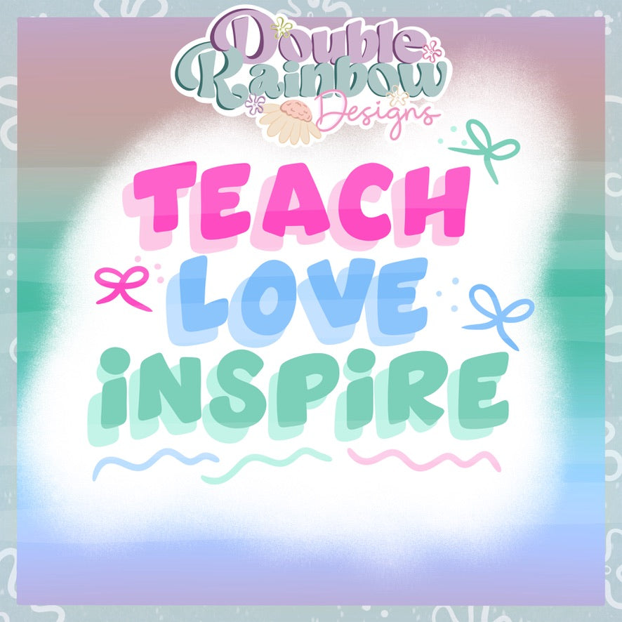 teach love inspire